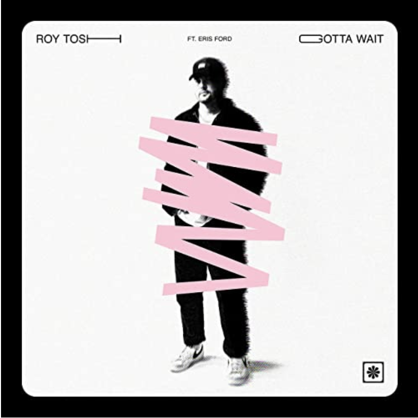 New Drops for Father's Day Weekend: Roy Tosh's newest single, Gotta Wait, featuring Eris Ford
