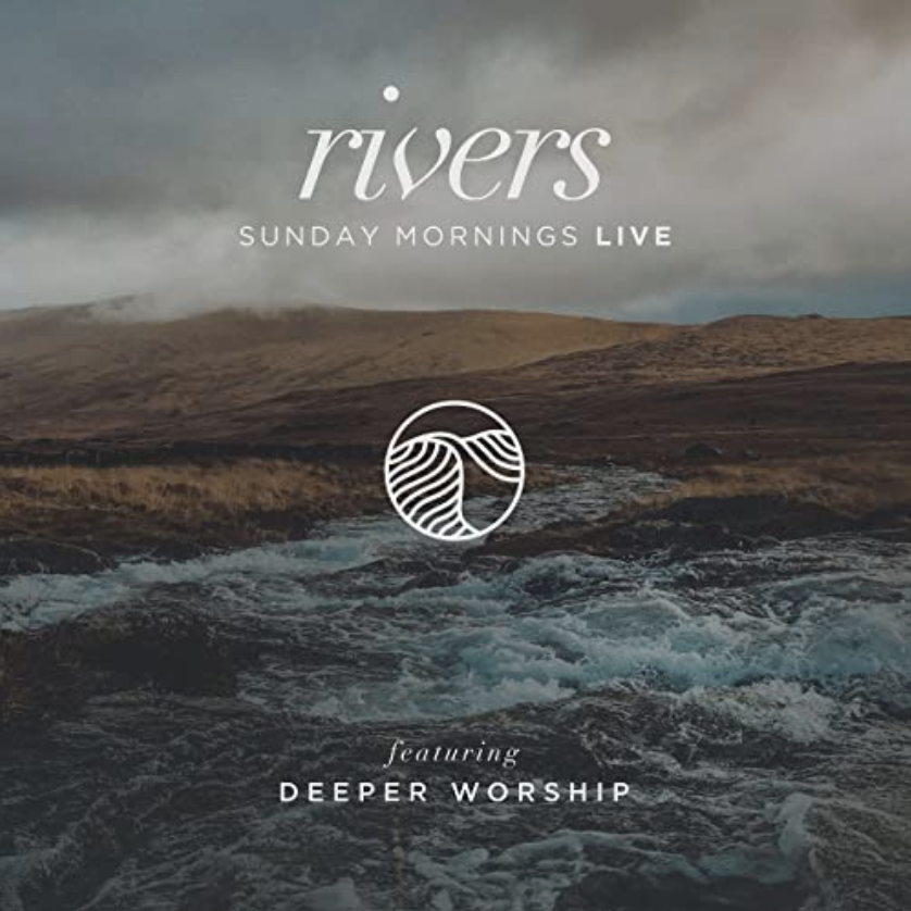 Rivers: Sunday Morning Live, featuring Deeper Worship